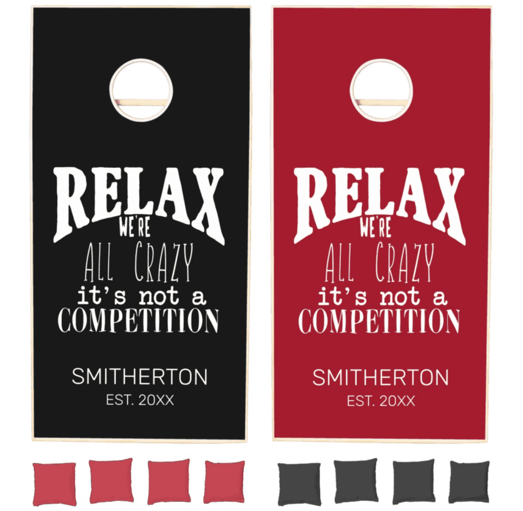 Relax We Are All Crazy Cornhole Game